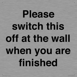 Please switch this off at the wall when you are finished